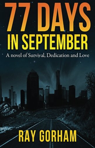 77 Days in September: A Novel of Survival, Dedication, and Love: Volume 1 (The Kyle Tait Series)