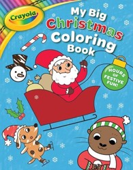 Crayola: My Big Christmas Coloring Book (a Crayola My Big Coloring Activity Book for Kids)