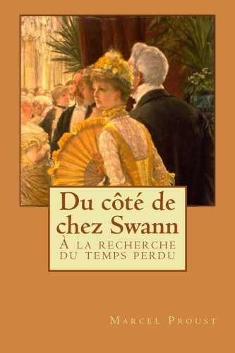 Du cote de chez Swann A la recherche du temps perdu Volume French Edition