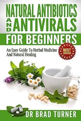 Natural Antibiotics And Antivirals For Beginners