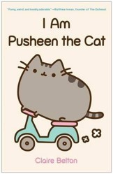 [I Am Pusheen the Cat (A Pusheen Book)] [By: Belton, Claire] [November, 2013]