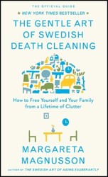 The Gentle Art of Swedish Death Cleaning