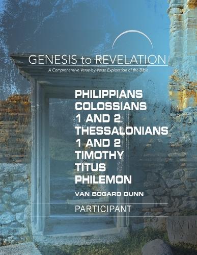 Genesis to Revelation: Philippians, Colossians, 1-2 Thessalo