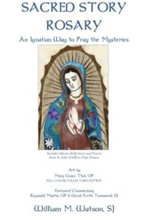 Sacred Story Rosary: An Ignatian Way to Pray the Mysteries - Full Color Collector's Edition