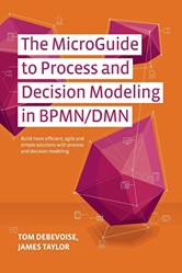 The MicroGuide to Process and Decision Modeling in BPMN/DMN