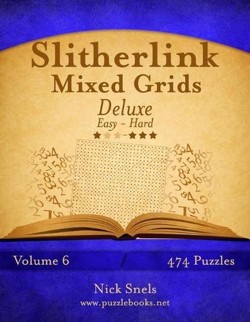 Slitherlink Mixed Grids Deluxe - Easy to Hard - Volume 6 - 474 Puzzles