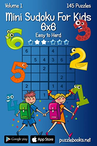 Mini Sudoku For Kids 6x6 - Easy to Hard - Volume 1 - 145 Puzzles