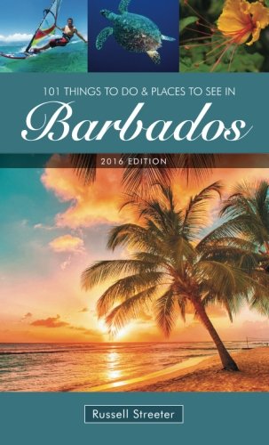 101 Things To Do and Places To See in Barbados