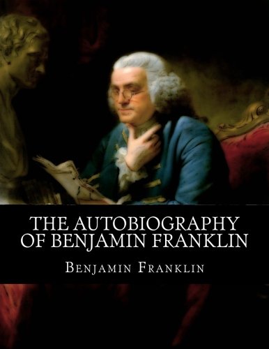 The Autobiography of Benjamin Franklin