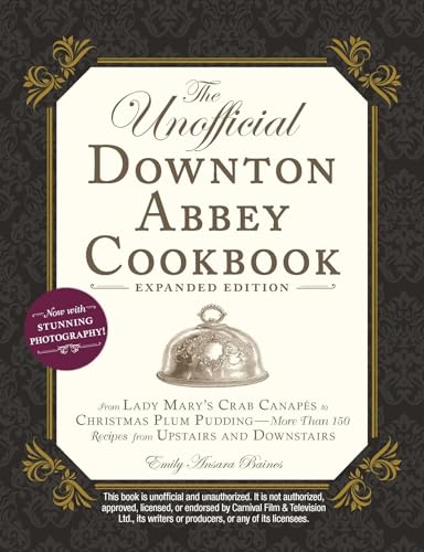 The Unofficial Downton Abbey Cookbook, Expanded Edition