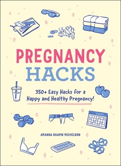 Pregnancy Hacks