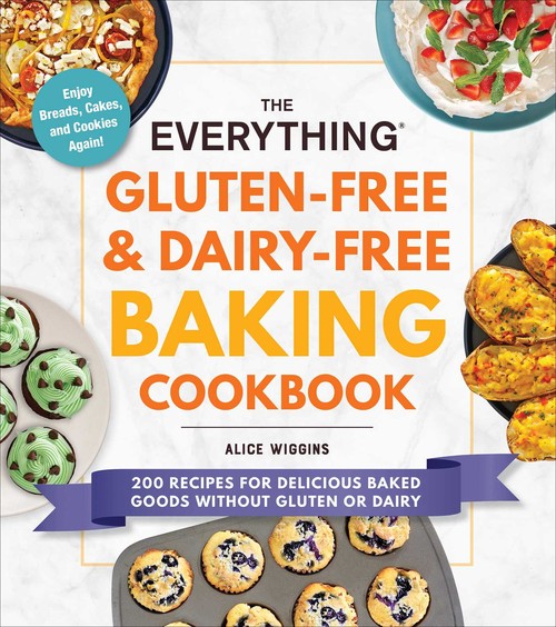 The Everything Gluten-Free and Dairy-Free Baking Cookbook