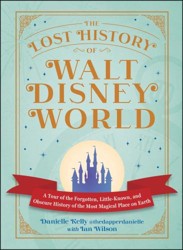 The Lost History of Walt Disney World