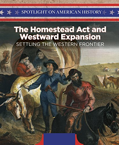 The Homestead ACT and Westward Expansion