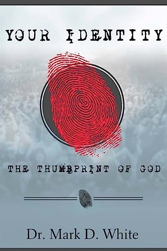Your Identity; The Thumbprint of God