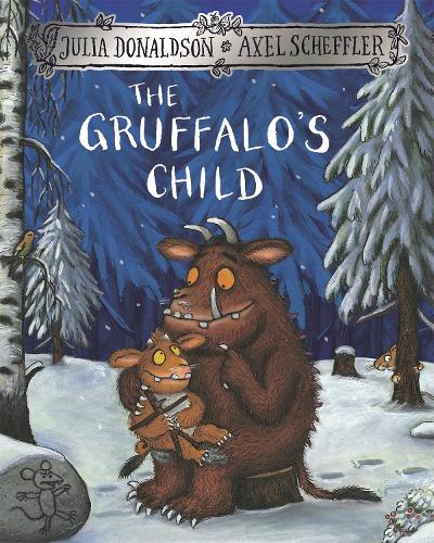 Donaldson, Julia - The Gruffalo's Child: 2 (The Gruffalo, 2)