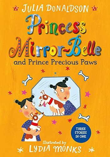 Princess Mirror-Belle and Prince Precious Paws by Julia Donaldson (2016-02-01)