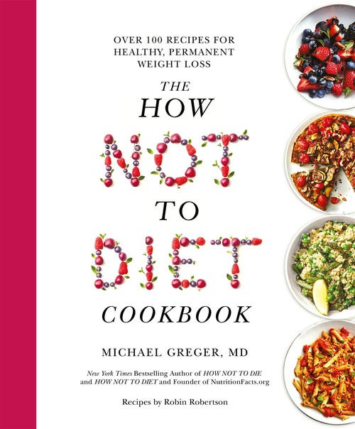 The How Not to Diet Cookbook
