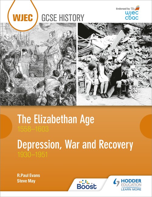 WJEC GCSE History: The Elizabethan Age 15581603 and Depression, War and Recovery 19301951