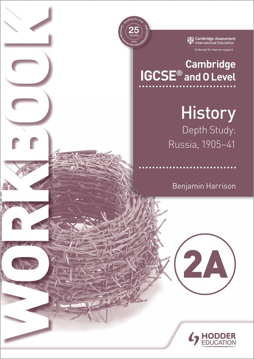 Cambridge IGCSE and O Level History Workbook 2A - Depth study: Russia, 190541