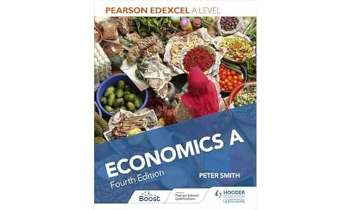 Pearson Edexcel A level Economics A Fourth Edition