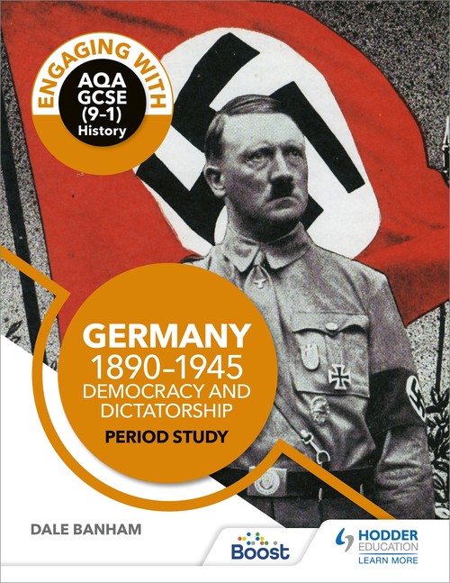 Engaging with AQA GCSE (91) History: Germany, 18901945: Democracy and dictatorship Period study