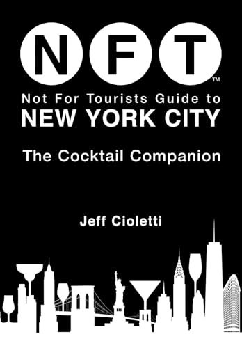 Not For Tourists Guide to New York City: The Cocktail Companion