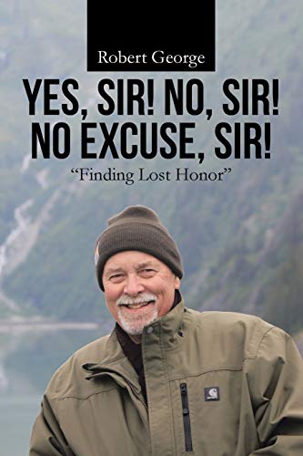 Yes, Sir! No, Sir! No Excuse, Sir!