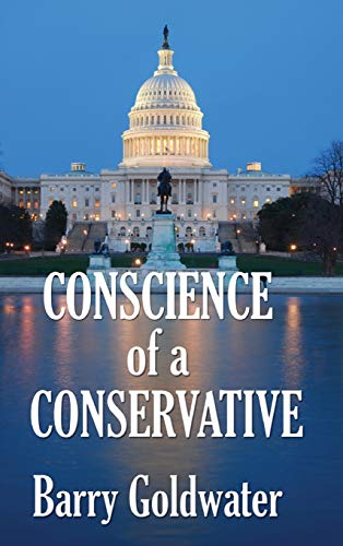 Conscience of a Conservative - A Classic Statement of American Conservatism