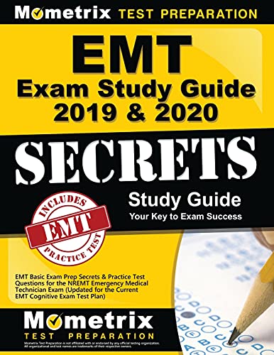EMT Exam Study Guide 2019 & 2020 - EMT Basic Exam Prep Secrets & Practice Test Questions for the Nremt Emergency Medical Technician Exam