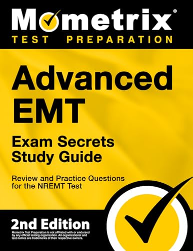 Advanced EMT Exam Secrets Study Guide - Review and Practice Questions for the NREMT Test
