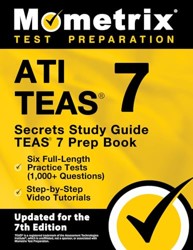 Ati Teas Secrets Study Guide - Teas 7 Prep Book, Six Full-Length Practice Tests (1,000+ Questions), Step-By-Step Video Tutorials