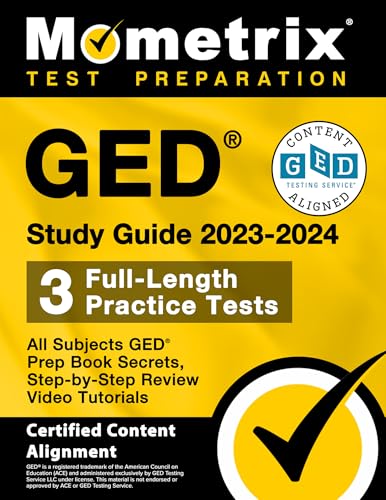GED Study Guide 2023-2024 All Subjects - 3 Full-Length Practice Tests, GED Prep Book Secrets, Step-By-Step Review Video Tutorials
