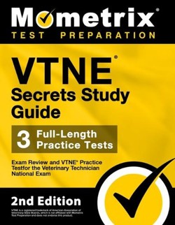 VTNE Secrets Study Guide - Exam Review and VTNE Practice Test for the Veterinary Technician National Exam
