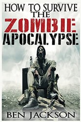 How To Survive The Zombie Apocalypse