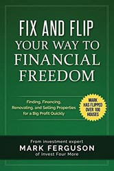 Fix and Flip Your Way to Financial Freedom