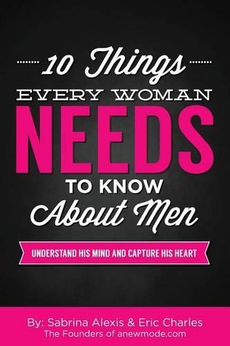 10 Things Every Woman Needs to Know About Men