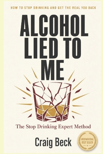 Alcohol Lied to Me