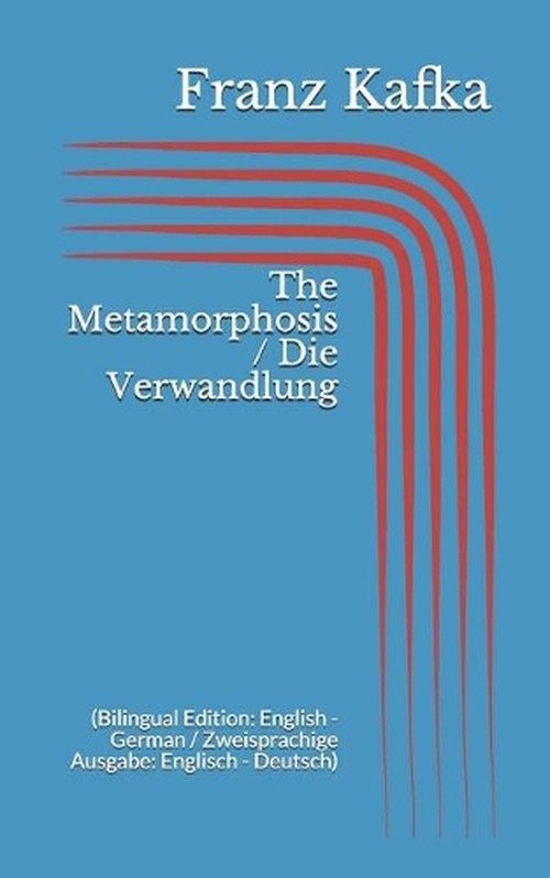 The Metamorphosis / Die Verwandlung (Bilingual Edition