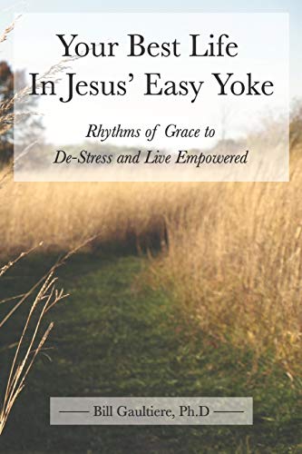Your Best Life In Jesus' Easy Yoke