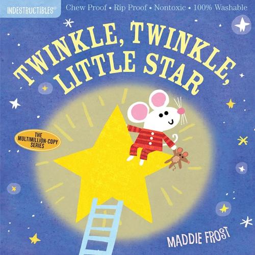 Frost, Maddie - Indestructibles: Twinkle, Twinkle, Little Star: Chew Proof · Rip Proof · Nontoxic · 100% Washable (Book for Babies, Newborn Books, Safe to Chew)