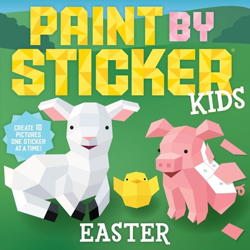 Workman Publishing - Paint by Sticker Kids: Easter: Create 10 Pictures One Sticker at a Time!