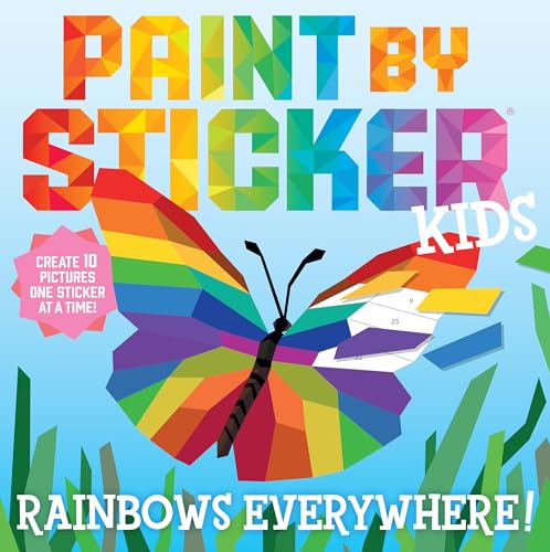 Workman Publishing - Paint by Sticker Kids: Rainbows Everywhere!: Create 10 Pictures One Sticker at a Time!