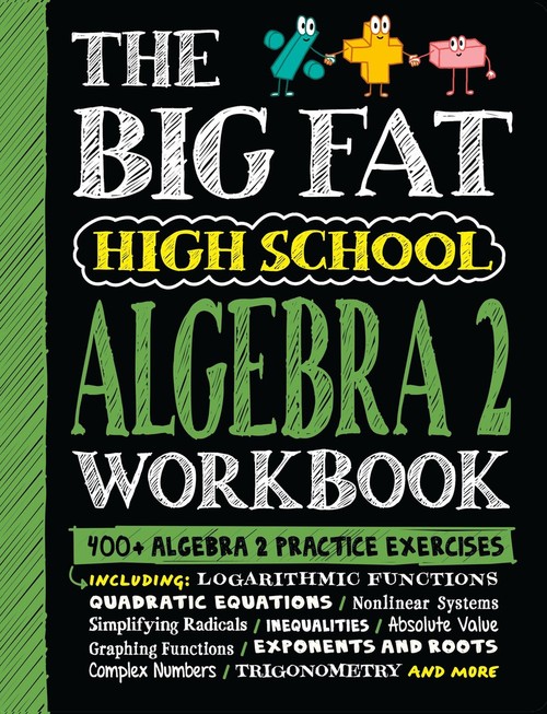 The The Big Fat High School Algebra 2 Workbook
