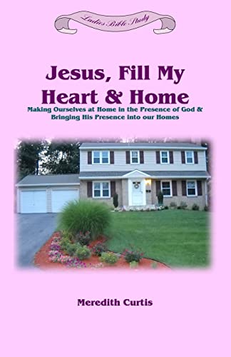 Jesus, Fill My Heart & Home