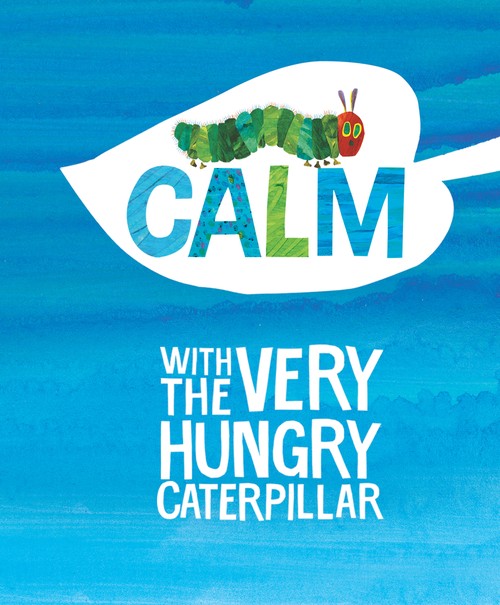 The Calm with The Very Hungry Caterpillar