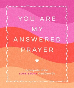 You Are My Answered Prayer