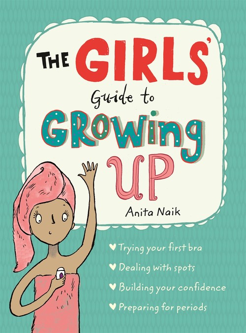 The The Girls' Guide to Growing Up