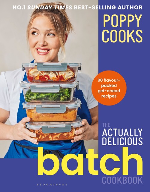 Poppy O'toole - Poppy Cooks: The Actually Delicious Batch Cookbook