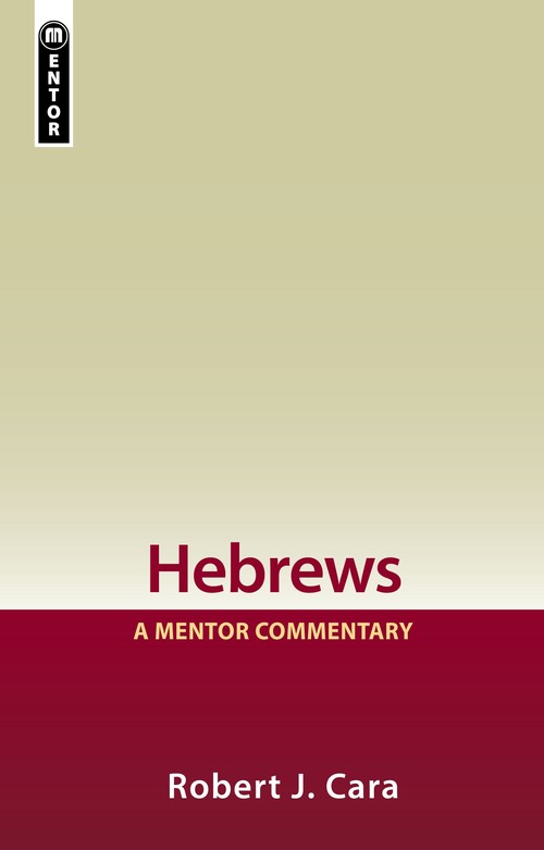 Hebrews: A Mentor Commentary